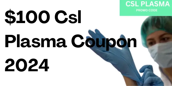 $100 csl plasma coupon 2025