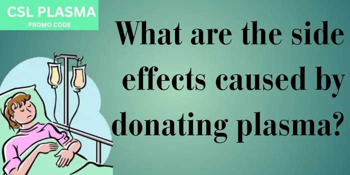 What Are The Side Effects Caused By Donating Plasma?