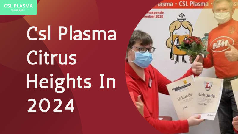csl plasma citrus heights in 2025