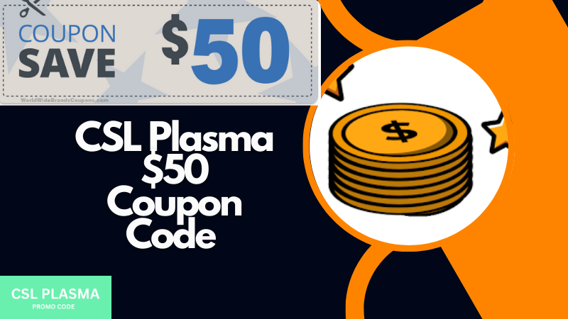 Csl Plasma $50 coupon code