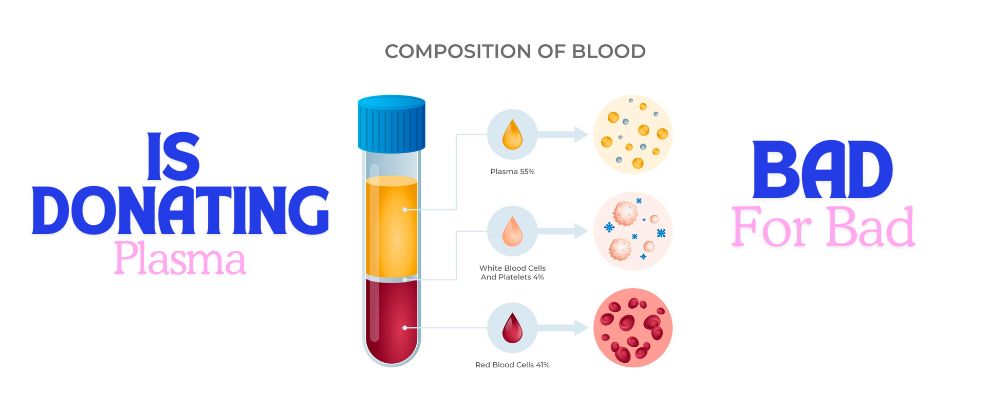 Is Donating Plasma Bad For You?